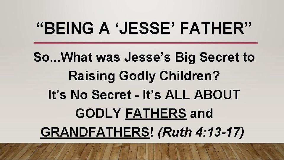 “BEING A ‘JESSE’ FATHER” So. . . What was Jesse’s Big Secret to Raising “BEING A ‘JESSE’ FATHER” So. . . What was Jesse’s Big Secret to Raising