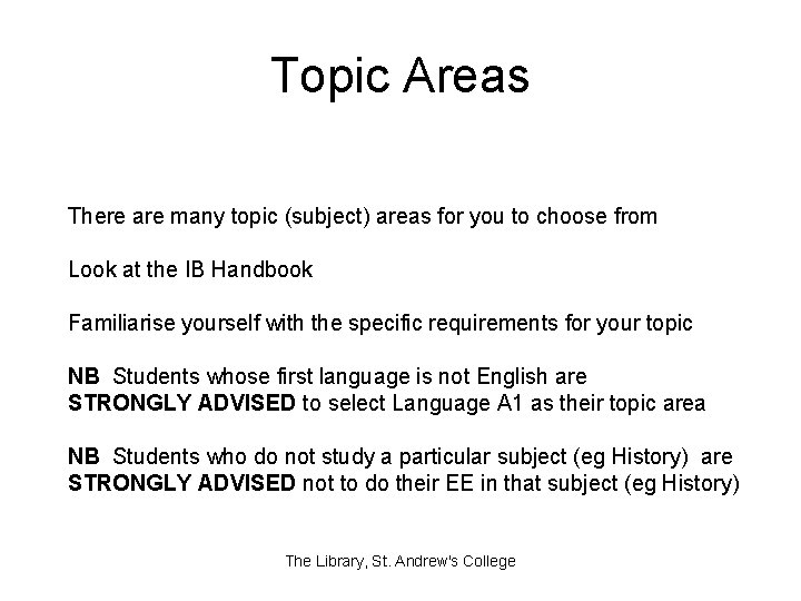 Topic Areas There are many topic (subject) areas for you to choose from Look