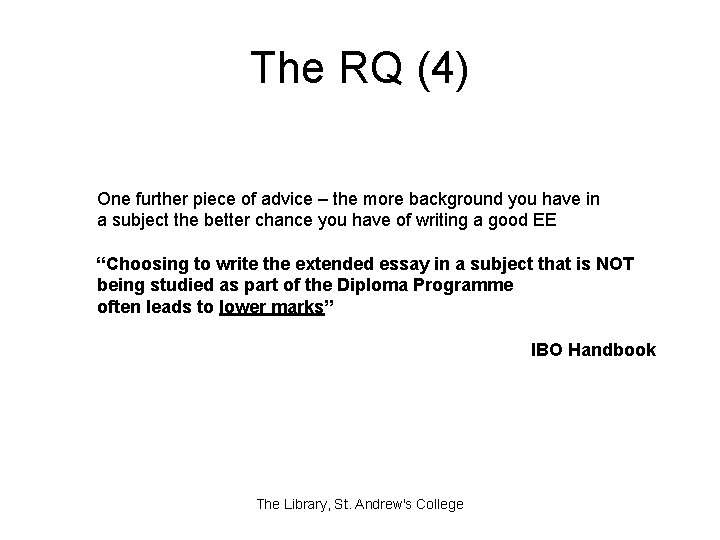 The RQ (4) One further piece of advice – the more background you have