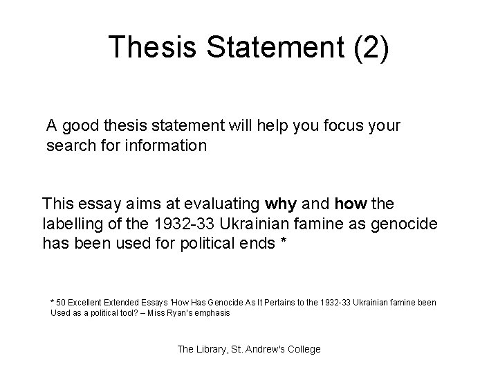 Thesis Statement (2) A good thesis statement will help you focus your search for