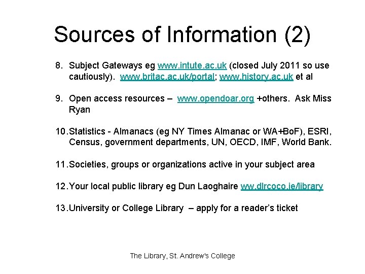 Sources of Information (2) 8. Subject Gateways eg www. intute. ac. uk (closed July