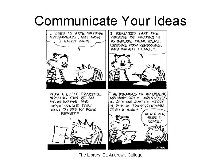 Communicate Your Ideas The Library, St. Andrew's College 