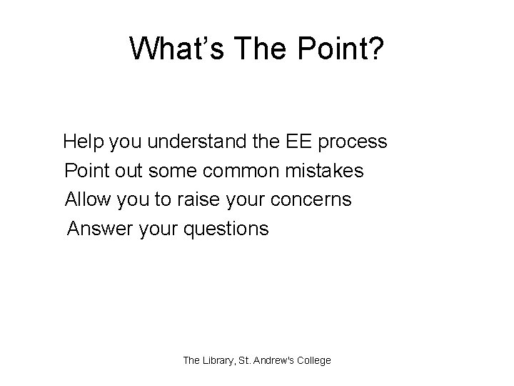 What’s The Point? Help you understand the EE process Point out some common mistakes