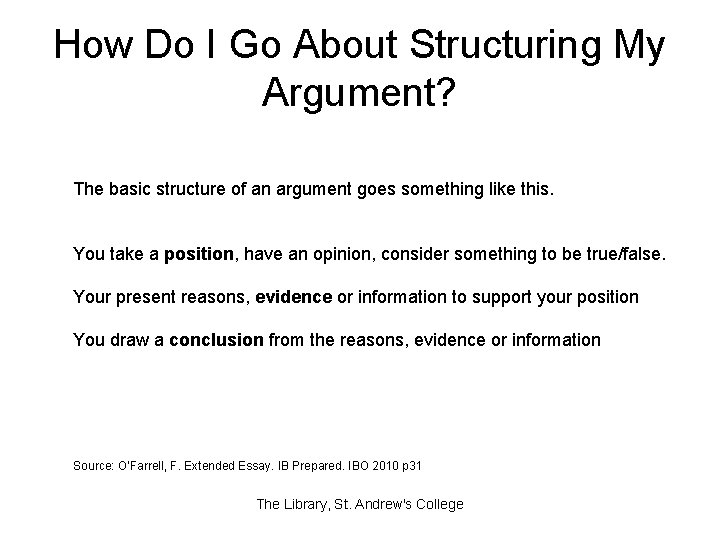 How Do I Go About Structuring My Argument? The basic structure of an argument