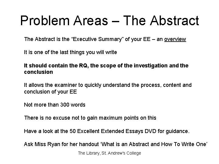 Problem Areas – The Abstract is the “Executive Summary” of your EE – an