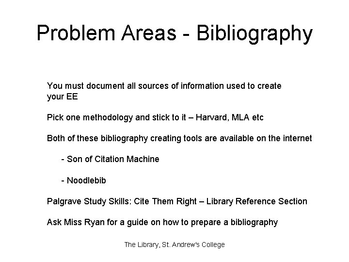 Problem Areas - Bibliography You must document all sources of information used to create