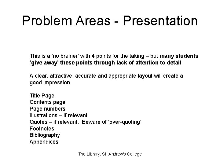 Problem Areas - Presentation This is a ‘no brainer’ with 4 points for the