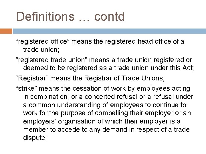 Definitions … contd “registered office” means the registered head office of a trade union;