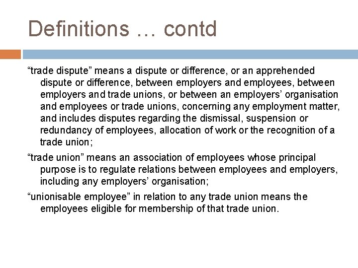 Definitions … contd “trade dispute” means a dispute or difference, or an apprehended dispute