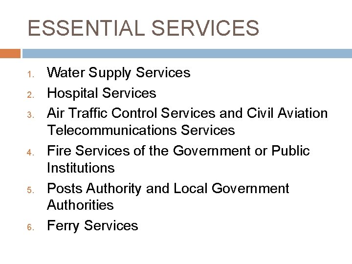 ESSENTIAL SERVICES 1. 2. 3. 4. 5. 6. Water Supply Services Hospital Services Air