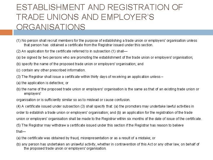 ESTABLISHMENT AND REGISTRATION OF TRADE UNIONS AND EMPLOYER’S ORGANISATIONS (1) No person shall recruit