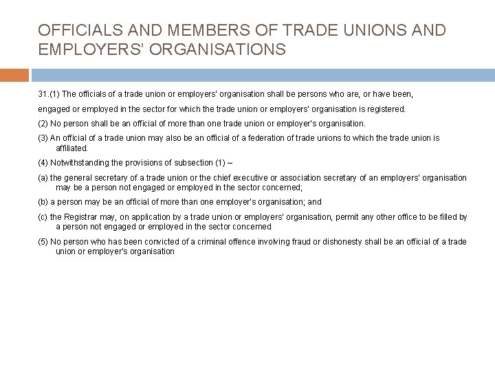 OFFICIALS AND MEMBERS OF TRADE UNIONS AND EMPLOYERS’ ORGANISATIONS 31. (1) The officials of