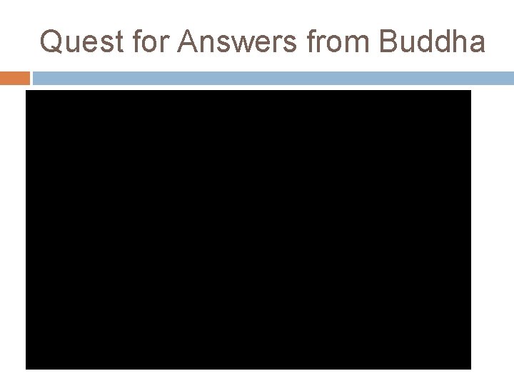 Quest for Answers from Buddha 