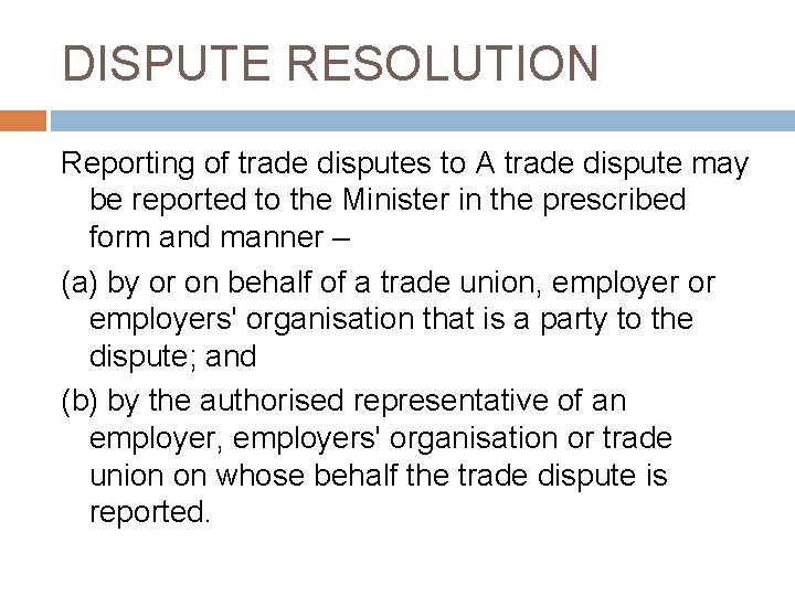 DISPUTE RESOLUTION Reporting of trade disputes to A trade dispute may be reported to