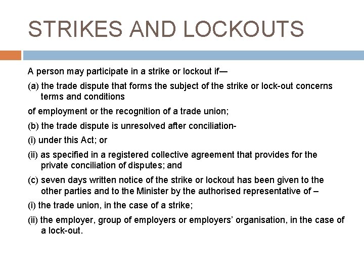 STRIKES AND LOCKOUTS A person may participate in a strike or lockout if― (a)