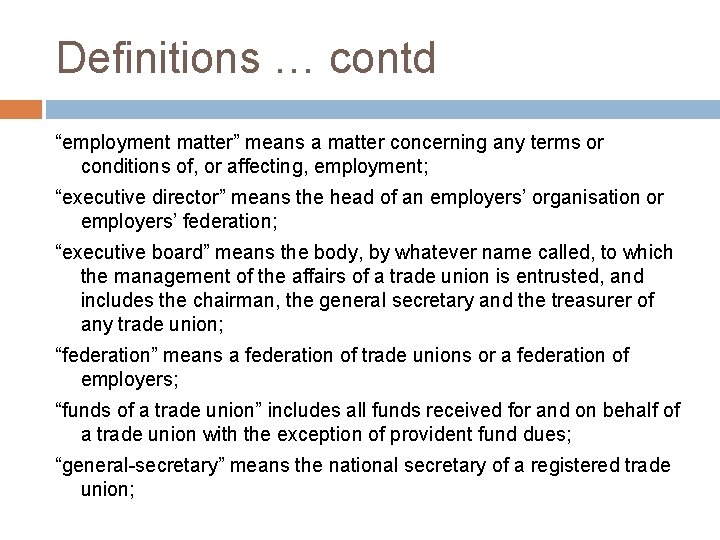 Definitions … contd “employment matter” means a matter concerning any terms or conditions of,