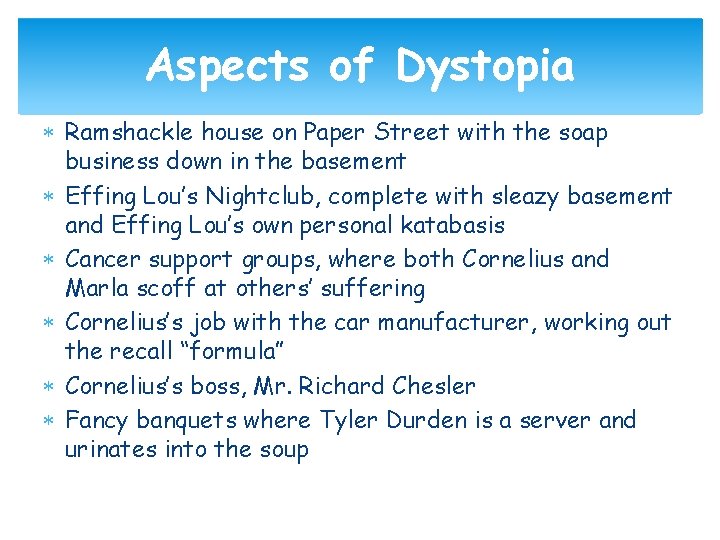 Aspects of Dystopia Ramshackle house on Paper Street with the soap business down in