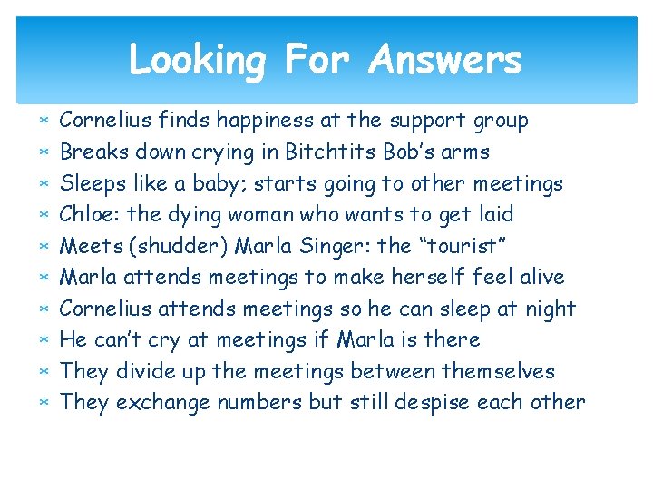 Looking For Answers Cornelius finds happiness at the support group Breaks down crying in