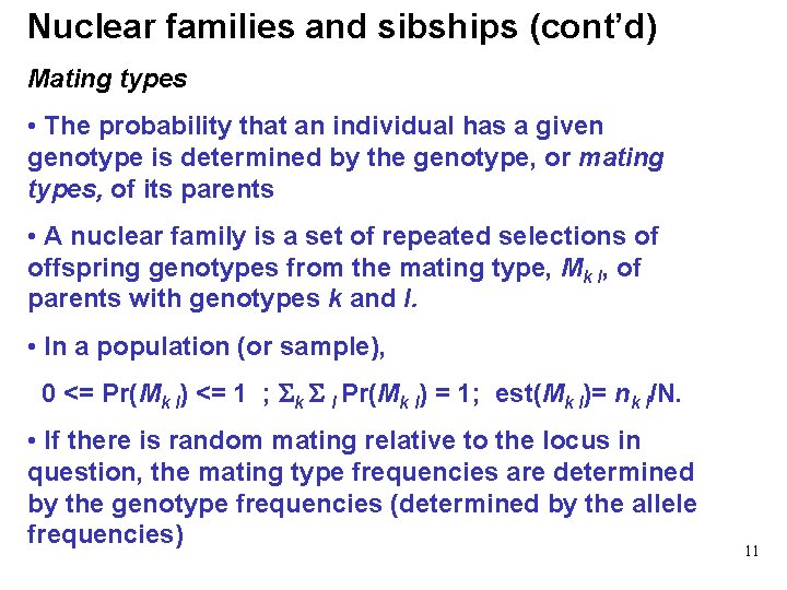 Nuclear families and sibships (cont’d) Mating types • The probability that an individual has