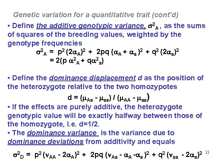 Genetic variation for a quantitatitve trait (cont’d) • Define the additive genotypic variance, 2