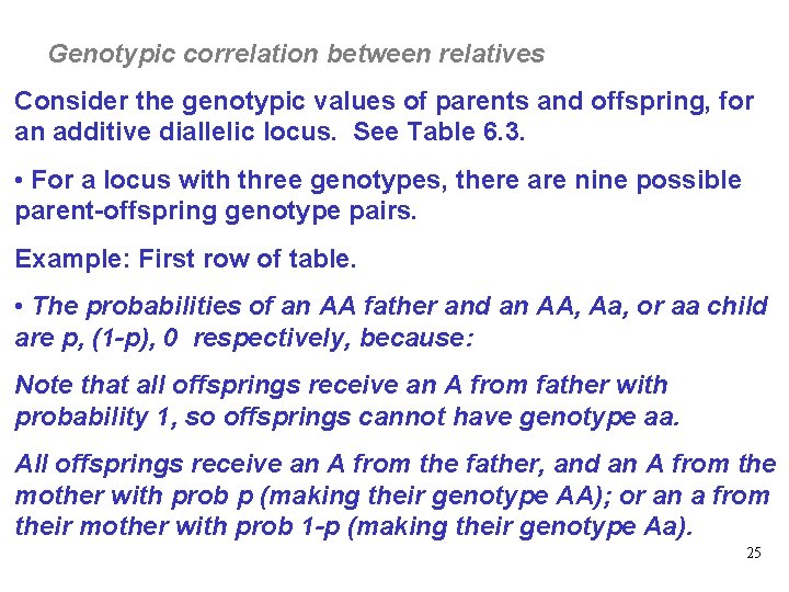 Genotypic correlation between relatives Consider the genotypic values of parents and offspring, for an