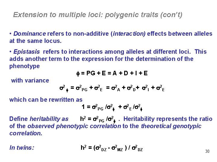 Extension to multiple loci: polygenic traits (con’t) • Dominance refers to non-additive (interaction) effects