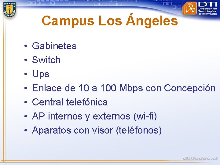 Campus Los Ángeles • • Gabinetes Switch Ups Enlace de 10 a 100 Mbps