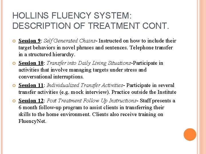 HOLLINS FLUENCY SYSTEM: DESCRIPTION OF TREATMENT CONT. Session 9: Self Generated Chains- Instructed on