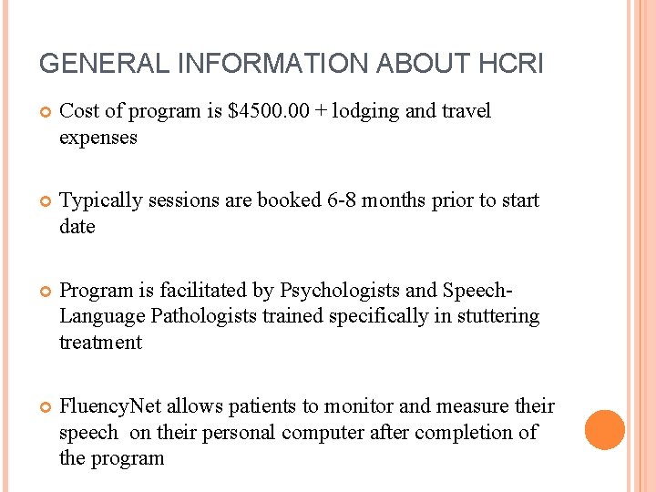 GENERAL INFORMATION ABOUT HCRI Cost of program is $4500. 00 + lodging and travel