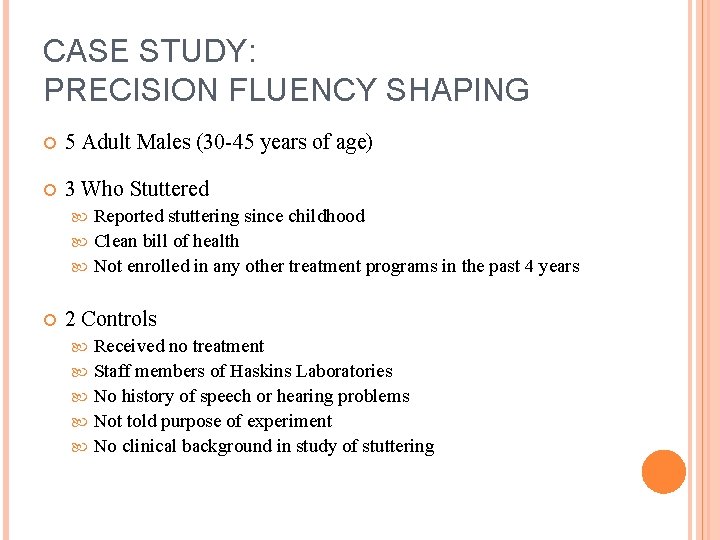 CASE STUDY: PRECISION FLUENCY SHAPING 5 Adult Males (30 -45 years of age) 3