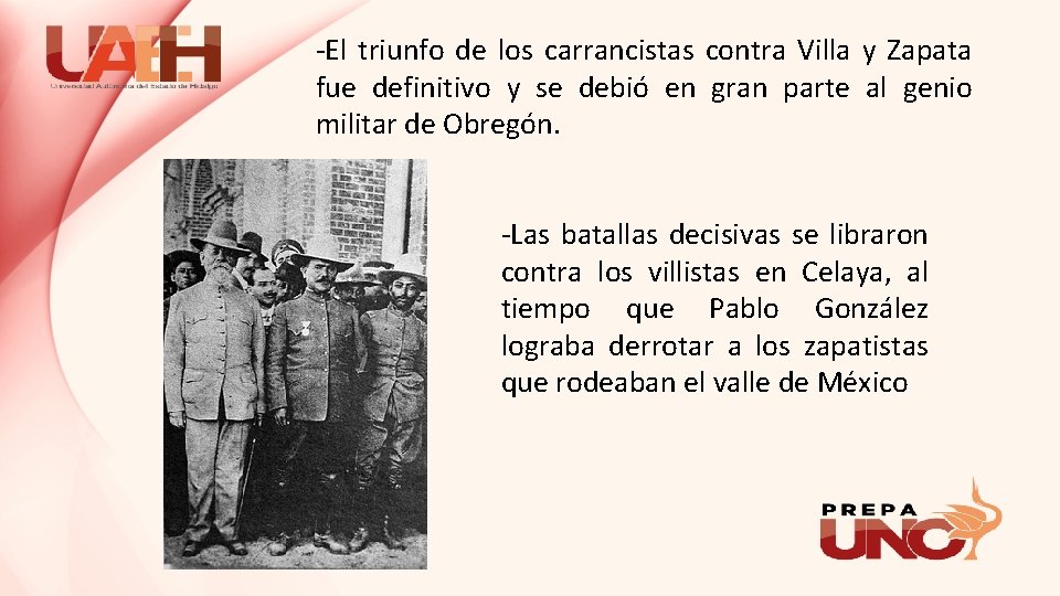 -El triunfo de los carrancistas contra Villa y Zapata fue definitivo y se debió