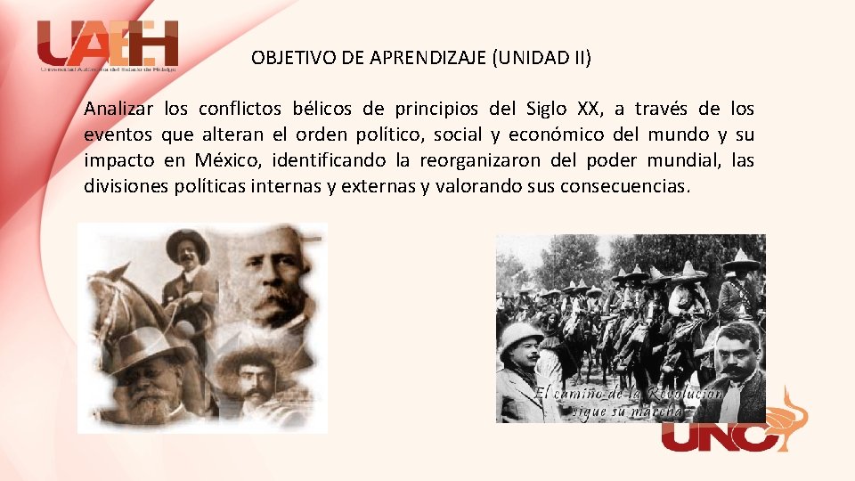 OBJETIVO DE APRENDIZAJE (UNIDAD II) Analizar los conflictos bélicos de principios del Siglo XX,