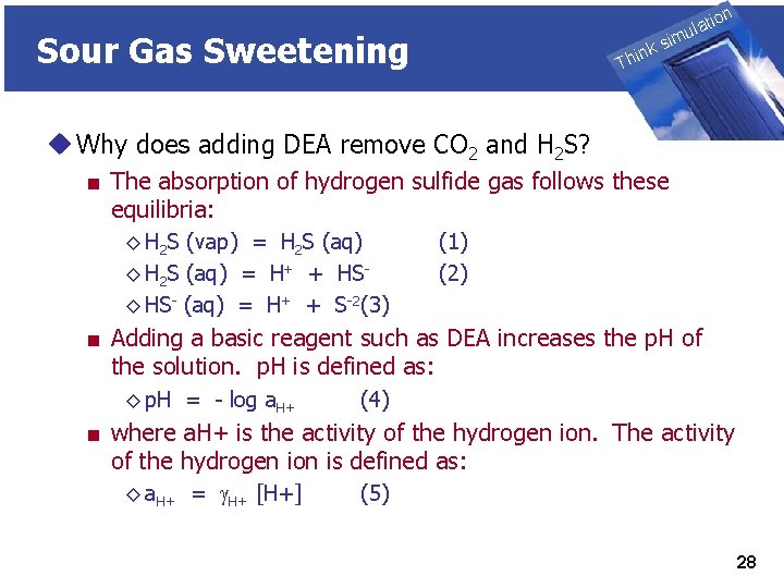 THINK on ti SIMULATION ula Sour Gas Sweetening nk i h T sim u