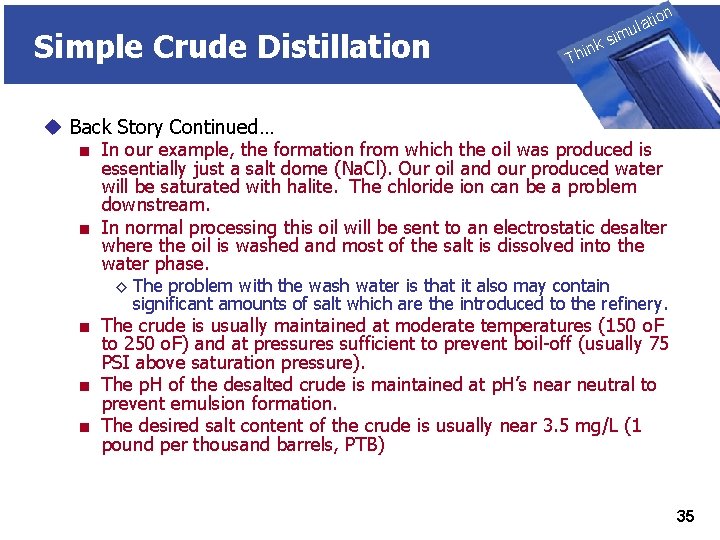 Simple Crude Distillation THINK on ti SIMULATION ula nk i h T sim u