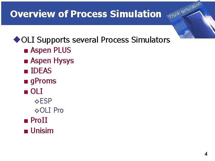 Overview of Process Simulation THINK on ti SIMULATION ula nk i h T sim