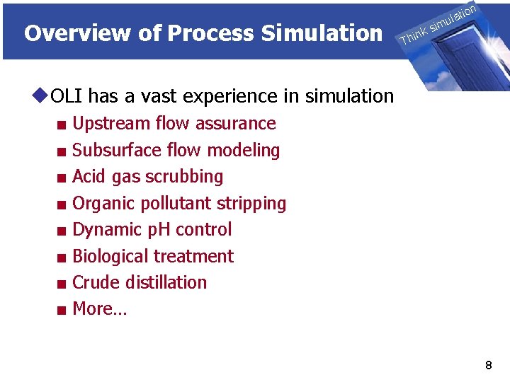 Overview of Process Simulation THINK on ti SIMULATION ula nk i h T sim
