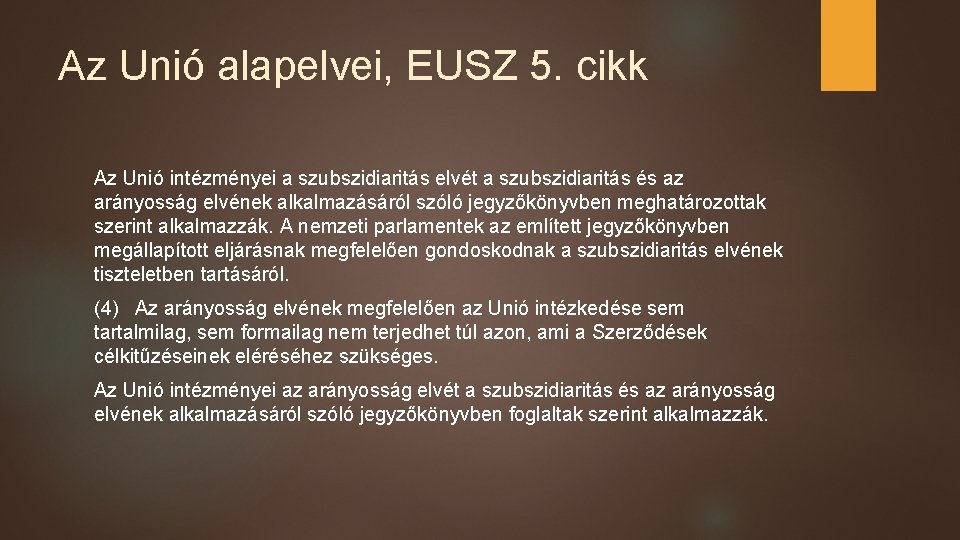 Az Unió alapelvei, EUSZ 5. cikk Az Unió intézményei a szubszidiaritás elvét a szubszidiaritás