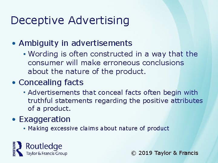 Deceptive Advertising • Ambiguity in advertisements • Wording is often constructed in a way