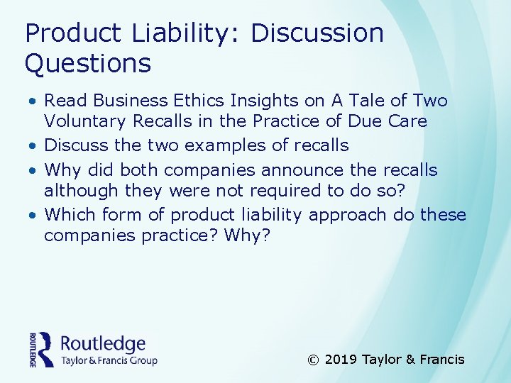 Product Liability: Discussion Questions • Read Business Ethics Insights on A Tale of Two