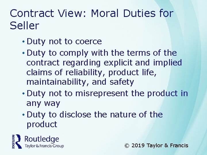 Contract View: Moral Duties for Seller • Duty not to coerce • Duty to