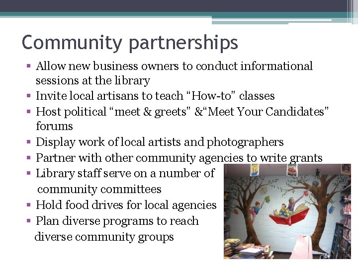Community partnerships § Allow new business owners to conduct informational sessions at the library