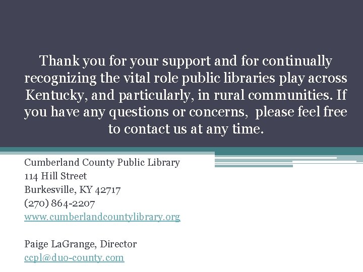 Thank you for your support and for continually recognizing the vital role public libraries