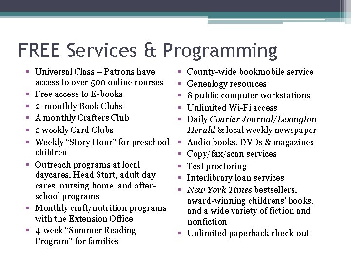 FREE Services & Programming § Universal Class – Patrons have access to over 500