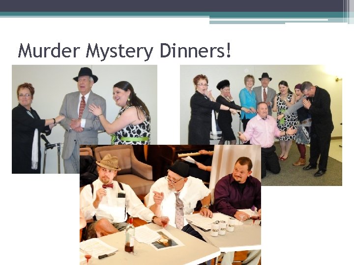 Murder Mystery Dinners! 