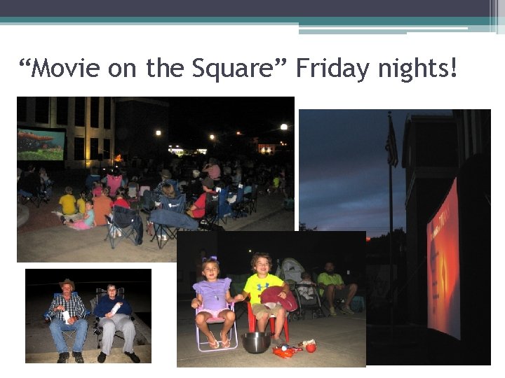 “Movie on the Square” Friday nights! 