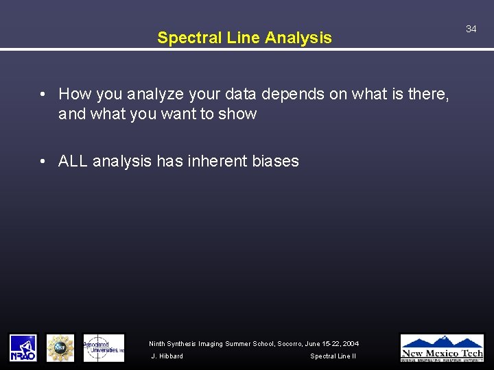 Spectral Line Analysis • How you analyze your data depends on what is there,