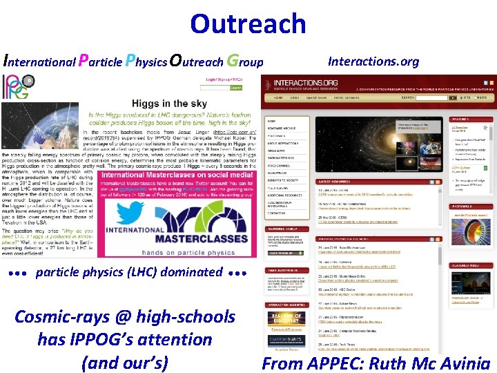 Outreach International Particle Physics Outreach Group particle physics (LHC) dominated Interactions. org Cosmic-rays @