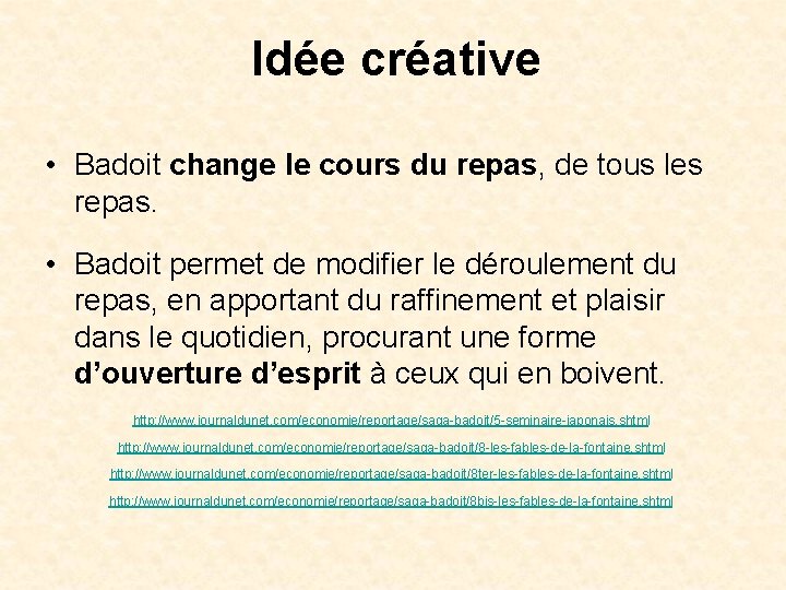 Idée créative • Badoit change le cours du repas, de tous les repas. •