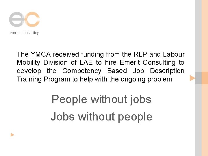 The YMCA received funding from the RLP and Labour Mobility Division of LAE to