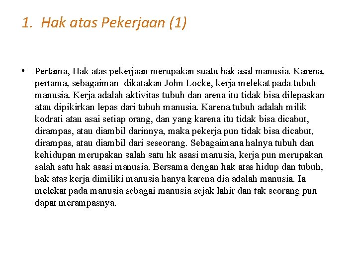 1. Hak atas Pekerjaan (1) • Pertama, Hak atas pekerjaan merupakan suatu hak asal